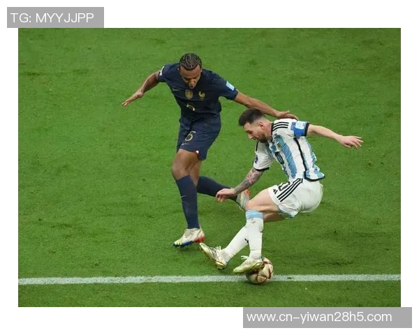 法国与阿根廷的足球对决历史回顾与未来展望 法国与阿根廷的足球对决历史回顾与未来展望